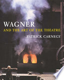 Wagner and the Art of the Theatre Book