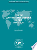 Development Centre Studies Chinese Economic Performance in the Long Run Book