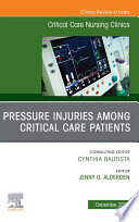 Pressure Injuries Among Critical Care Patients  An Issue of Critical Care Nursing Clinics of North America EBook