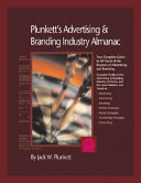 Plunkett's Advertising & Branding Industry Almanac 2008: Advertising & Branding Industry Market Research, Statistics, Trends & Leading Companies