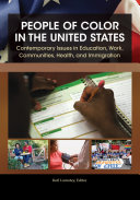 People of Color in the United States: Contemporary Issues in Education, Work, Communities, Health, and Immigration [4 volumes] [Pdf/ePub] eBook