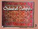 The Illustrated Buyer's Guide to Oriental Carpets