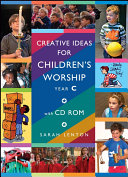 Creative Ideas for Children's Worship - Year C
