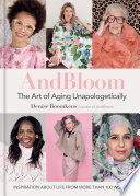 Andbloom The Art Of Aging Unapologetically