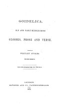 Goidelica. Old and early-middle-Irish glosses, prose and verse. Edited by W. S. Second edition