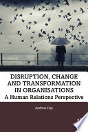 Disruption  Change and Transformation in Organisations