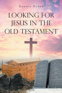Looking for Jesus in the Old Testament