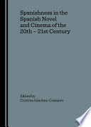 Spanishness In The Spanish Novel And Cinema Of The 20th 21st Century