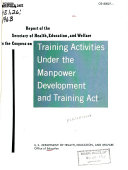 Report of the Secretary of Health, Education, and Welfare to the Congress Under the Manpower Development and Training Act