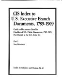 Cis Index To U S Executive Branch Documents 1789 1909