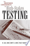 The Unintended Consequences of High stakes Testing