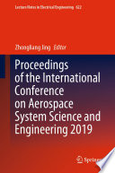 Proceedings of the International Conference on Aerospace System Science and Engineering 2019 Book