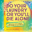 Do Your Laundry or You ll Die Alone