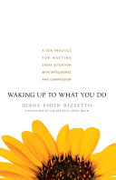 Waking Up to What You Do Book Diane Eshin Rizzetto