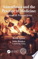 Anaesthesia and the Practice of Medicine  Historical Perspectives