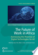 The future of work in Africa : harnessing the potential of digital technologies for all /
