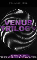 THE VENUS TRILOGY: The Planet of Peril, The Prince of Peril & The Port of Peril Pdf/ePub eBook