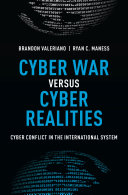 Cyber War versus Cyber Realities: Cyber Conflict in the ...