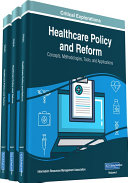 Healthcare Policy and Reform: Concepts, Methodologies, Tools, and Applications