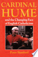 Cardinal Hume and the Changing Face of English Catholicism Book