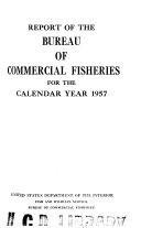 Report of the Bureau of Commercial Fisheries for the Calendar Year ..
