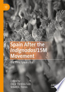 Spain After the Indignados 15M Movement