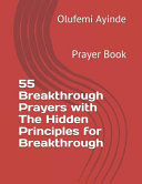55 Breakthrough Prayers with the Hidden Principles for Breakthrough Book PDF