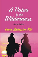 A Voice in the Wilderness "Annotated"