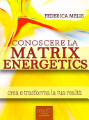 Conoscere la Matrix Energetics [Pdf/ePub] eBook