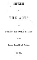 Sketches of the Acts and Joint Resolutions of the General Assembly of Virginia