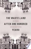 The Waste Land After One Hundred Years