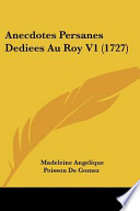 Anecdotes Persanes Dediees Au Roy V1 (1727)