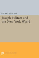 Joseph Pulitzer and the New York World Pdf/ePub eBook