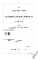The Dramatic Works of Wycherley  Congreve  Vanbrugh  and Farquhar Book