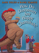 How Do Dinosaurs Say Happy Chanukah 