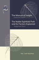 The Manual of Insight and The Noble Eightfold Path and Its Factors Explained