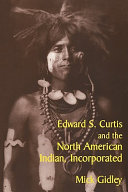 Edward S  Curtis and the North American Indian  Incorporated