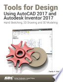 Tools for Design Using AutoCAD 2017 and Autodesk Inventor 2017 Book