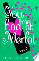 You Had Me at Merlot  Part 2