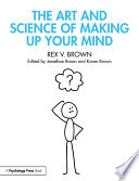 The Art and Science of Making Up Your Mind Book