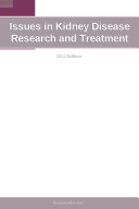 Issues in Kidney Disease Research and Treatment: 2012 Edition