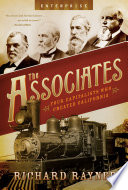 The Associates  Four Capitalists Who Created California  Enterprise  Book PDF