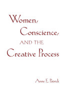 Women, Conscience, and the Creative Process