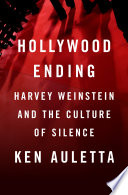 link to Hollywood ending : Harvey Weinstein and the culture of silence in the TCC library catalog