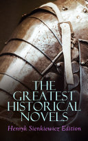 The Greatest Historical Novels: Henryk Sienkiewicz Edition [Pdf/ePub] eBook