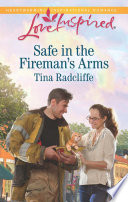 Safe in the Fireman's Arms (Mills & Boon Love Inspired)