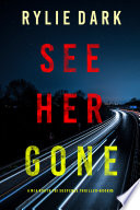 See Her Gone  A Mia North FBI Suspense Thriller   Book Five  Book