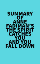 Summary of Anne Fadiman's The Spirit Catches You and You Fall Down Pdf/ePub eBook