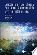 Disposable And Flexible Chemical Sensors And Biosensors Made With Renewable Materials Book