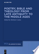 Poetry, Bible and Theology from Late Antiquity to the Middle Ages /
